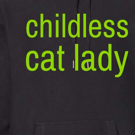 Childless Cat Lady Funny Vote 2024 Premium Hoodie