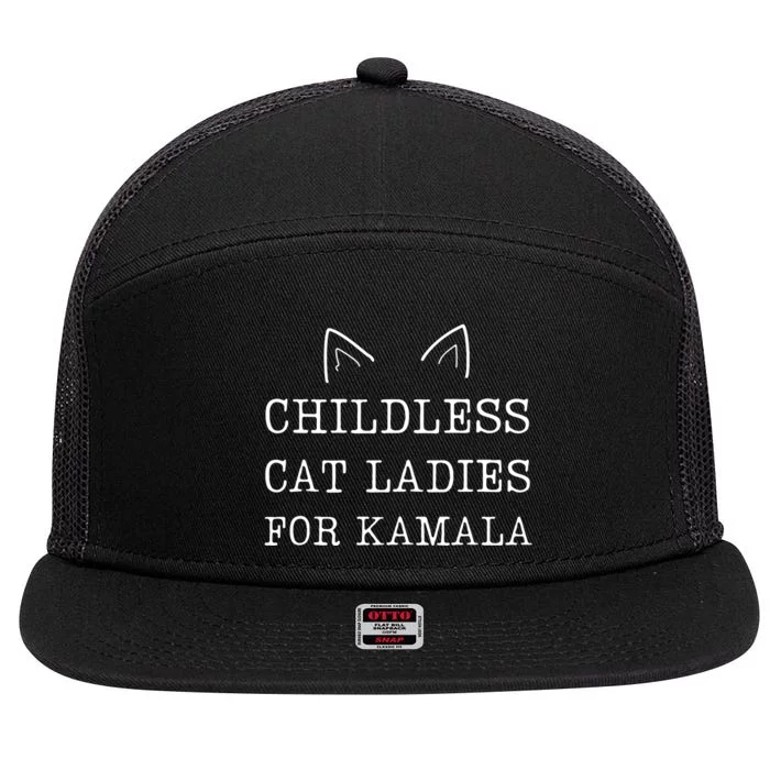 Childless Cat Ladies For Kamala 2024 7 Panel Mesh Trucker Snapback Hat