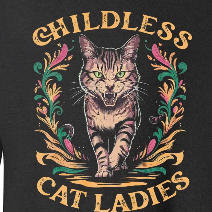 Childless Cat Ladies Feminist Childless Cat Ladies 2024 Toddler Sweatshirt