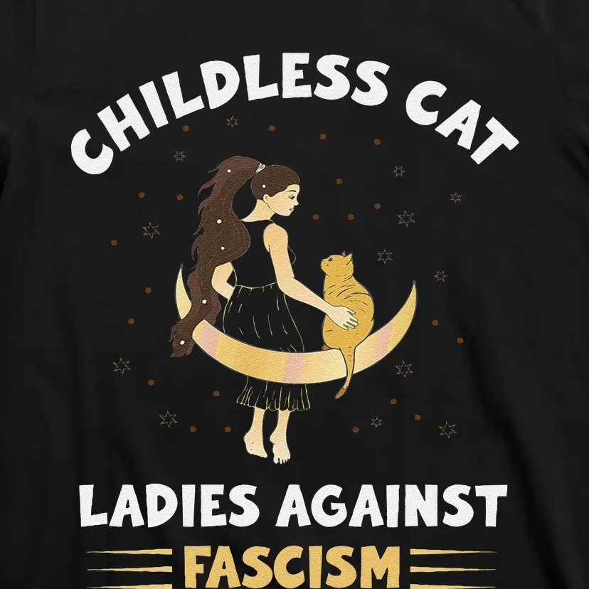 Childless Cat Ladies Against Fascism Childless Cat Lady T-Shirt