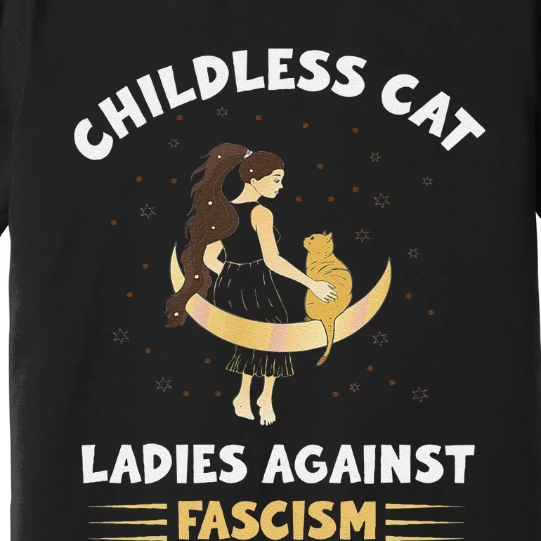 Childless Cat Ladies Against Fascism Childless Cat Lady Premium T-Shirt