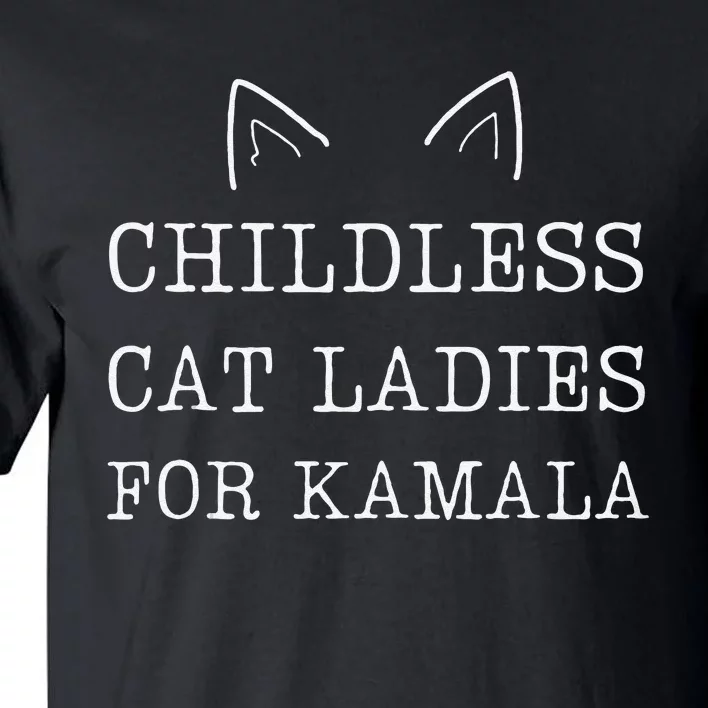 Childless Cat Ladies For Kamala Tall T-Shirt