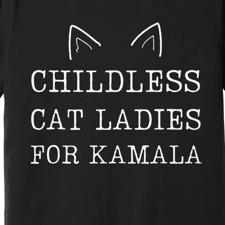 Childless Cat Ladies For Kamala Premium T-Shirt