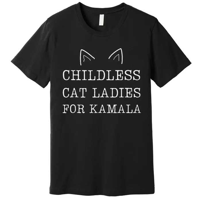 Childless Cat Ladies For Kamala Premium T-Shirt