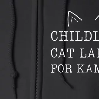 Childless Cat Ladies For Kamala Full Zip Hoodie