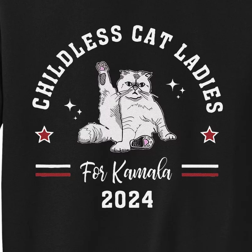 Childless Cat Ladies For Kamala Harris 2024 Election Tall Sweatshirt