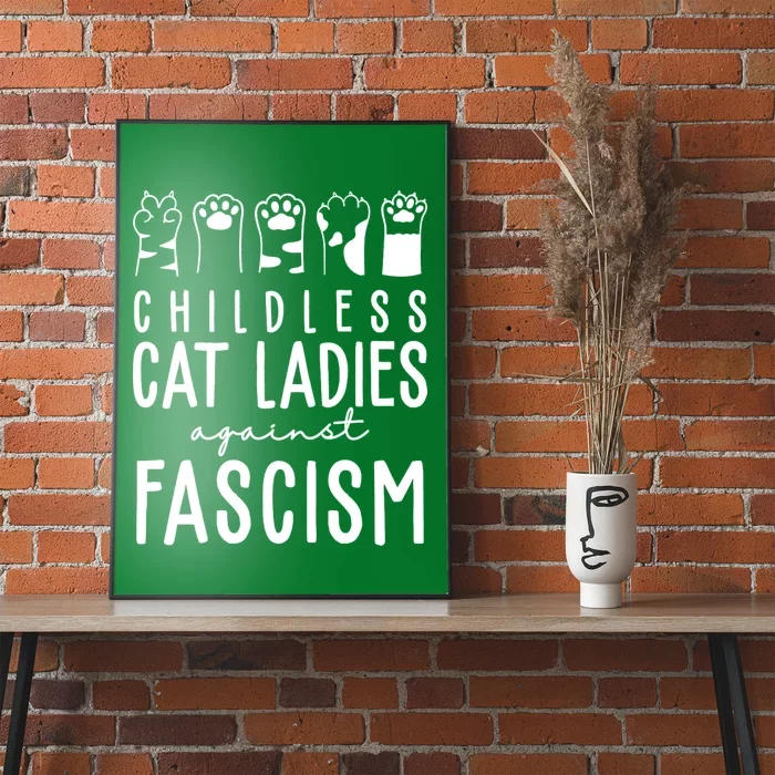 Childless Cat Ladies Against Fascism Proud Childless Cat Ladies Against Fascism Poster