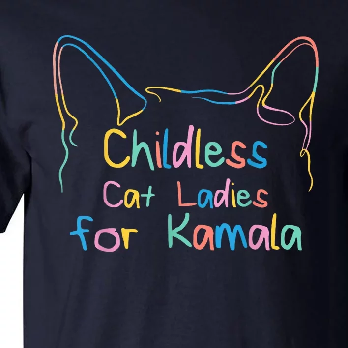 Childless Cat Lady Cat Ladies For Kamala Democrat Kamala Harris 2024 Tall T-Shirt