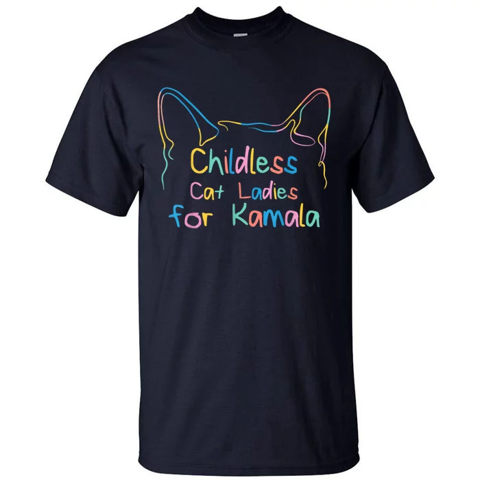 Childless Cat Lady Cat Ladies For Kamala Democrat Kamala Harris 2024 Tall T-Shirt