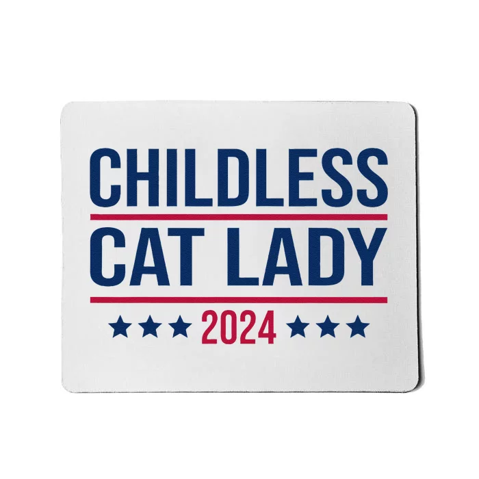 Childless Cat Lady 2024 For President Mousepad