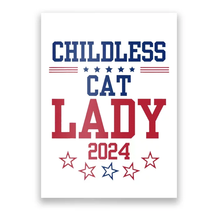 Childless Cat Lady 2024 Funny Political Elections Democrat Poster