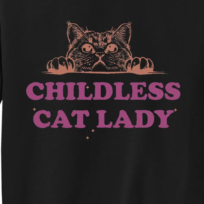 Childless Cat Lady Funny 2024 Tall Sweatshirt