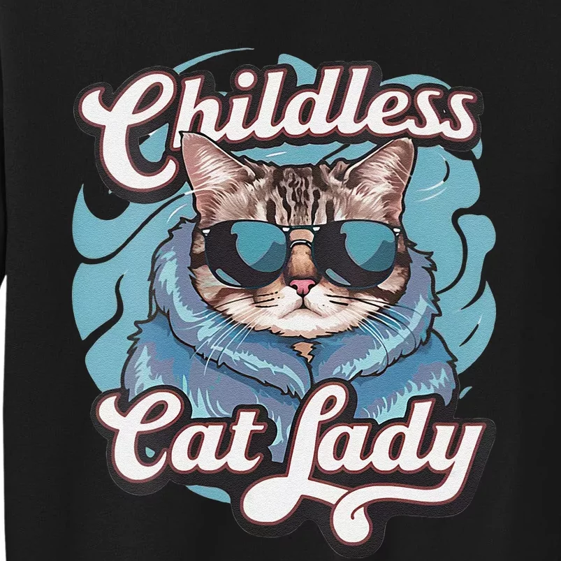 Childless Cat Lady Funny Cat Lover Tall Sweatshirt