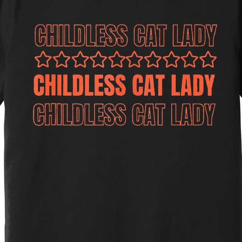 Childless Cat Lady Funny Kitty Cute Thank You Graphic Parody Premium T-Shirt