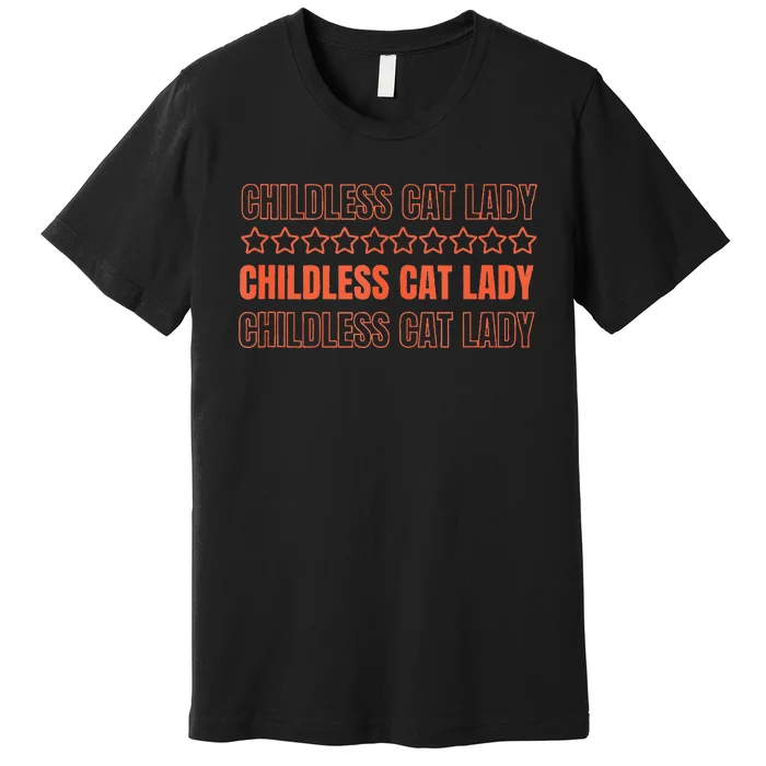 Childless Cat Lady Funny Kitty Cute Thank You Graphic Parody Premium T-Shirt