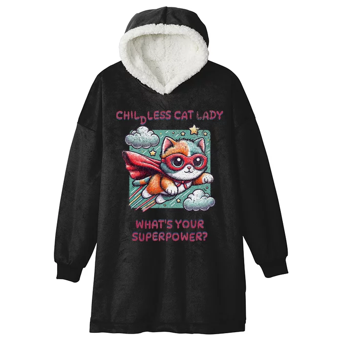 Childless Cat Lady WhatS Your Superpower Hooded Wearable Blanket