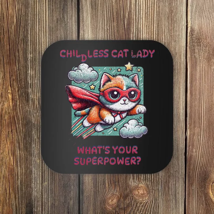 Childless Cat Lady WhatS Your Superpower Coaster