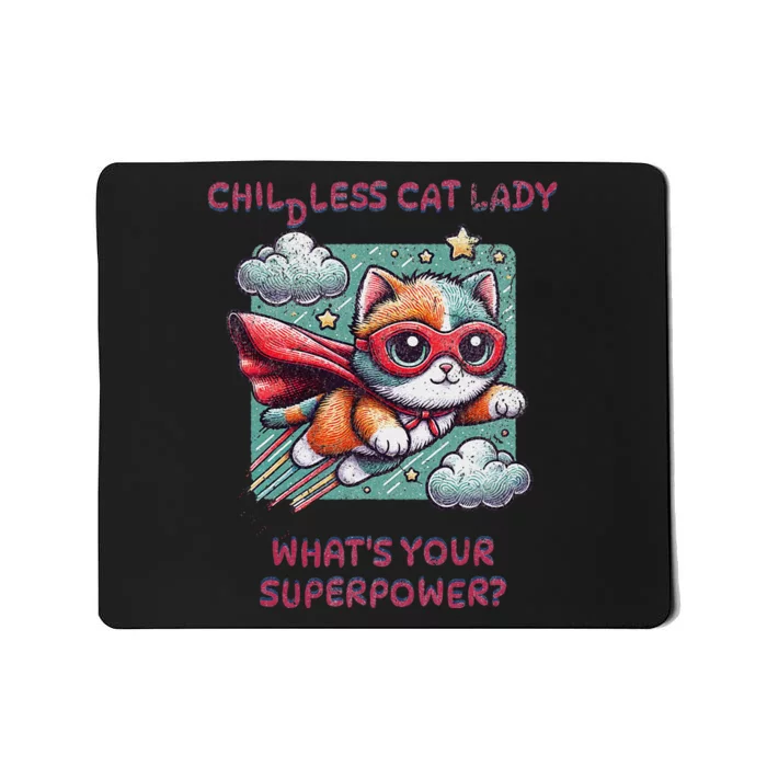 Childless Cat Lady WhatS Your Superpower Mousepad