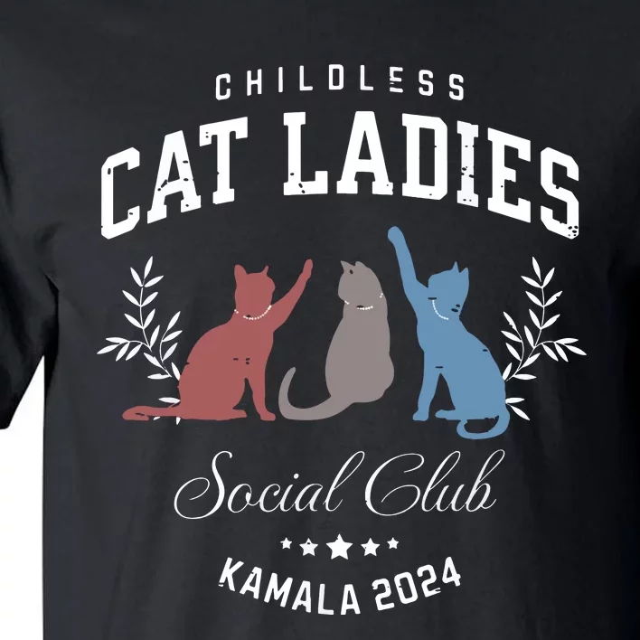 Childless Cat Ladies Kamala 2024 Election President Women Tall T-Shirt