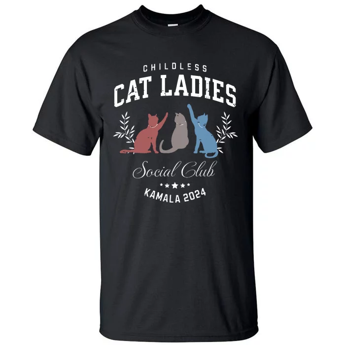 Childless Cat Ladies Kamala 2024 Election President Women Tall T-Shirt