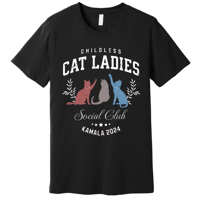 Childless Cat Ladies Kamala 2024 Election President Women Premium T-Shirt