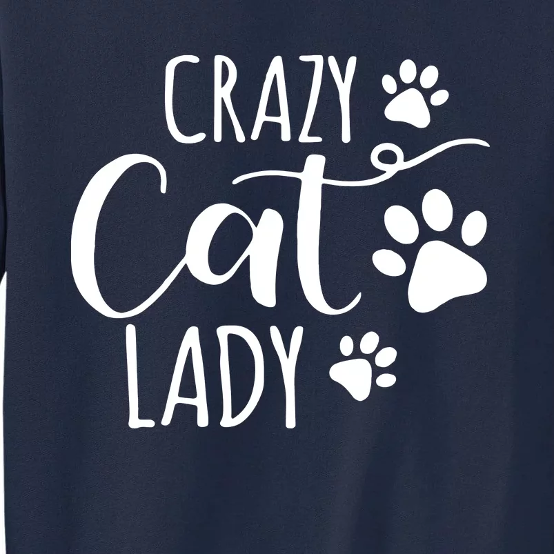 Crazy Cat Lady Funny Cat Meow For Men Women Love Cat Tall Sweatshirt