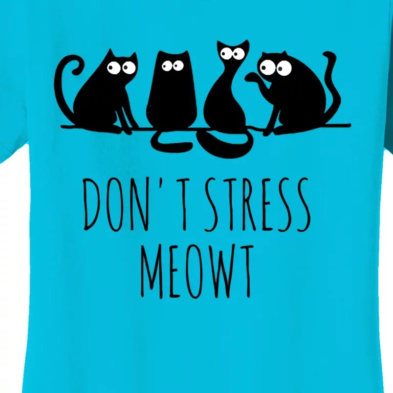 Cute Cat Lover Don't Stress Meowt Cute Cat Great Gift Women's T-Shirt