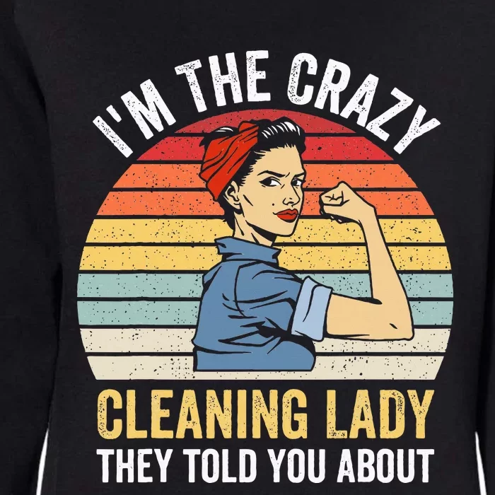 Crazy Cleaning Lady Housekeeper Housekeeping Maid Womens California Wash Sweatshirt