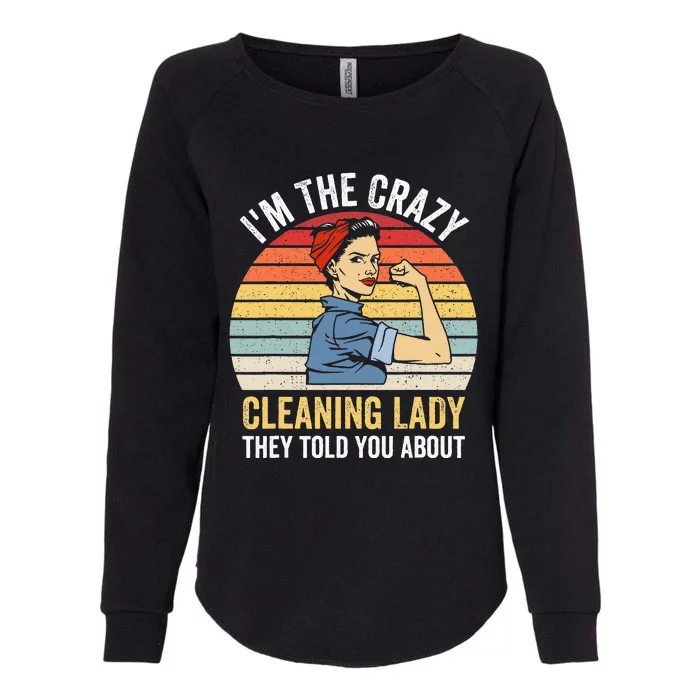 Crazy Cleaning Lady Housekeeper Housekeeping Maid Womens California Wash Sweatshirt