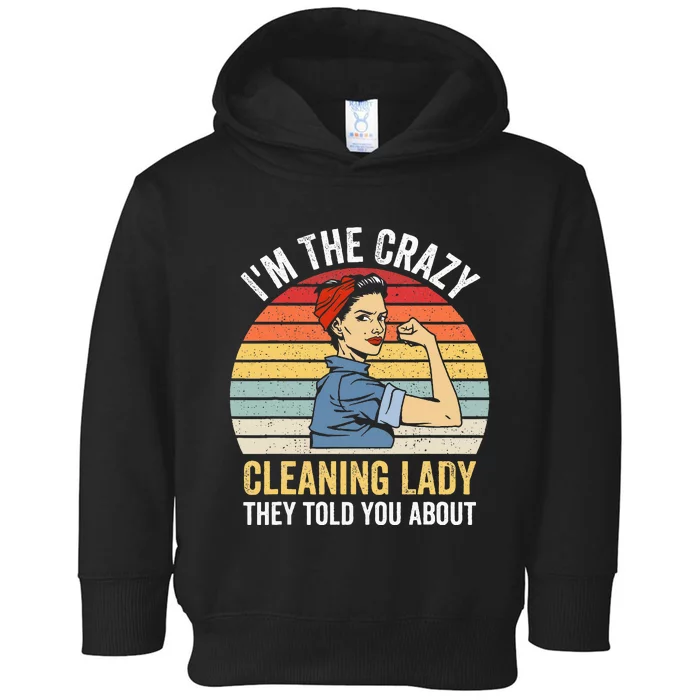 Crazy Cleaning Lady Housekeeper Housekeeping Maid Toddler Hoodie