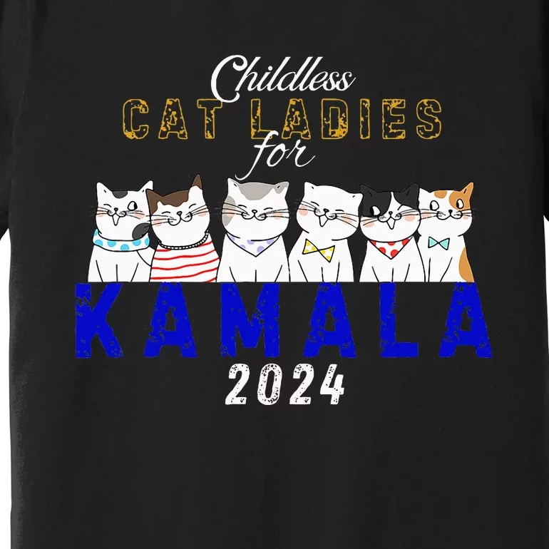 Childless Cat Ladies Vote For Kamala Harris 2024 Election Premium T-Shirt