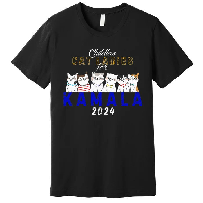 Childless Cat Ladies Vote For Kamala Harris 2024 Election Premium T-Shirt