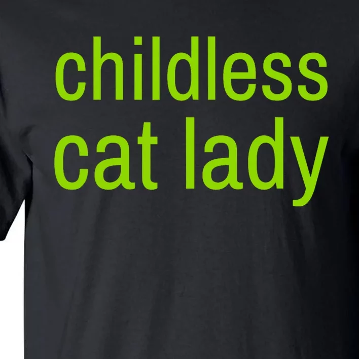 Childless Cat Lady Funny Vote 2024 Tall T-Shirt