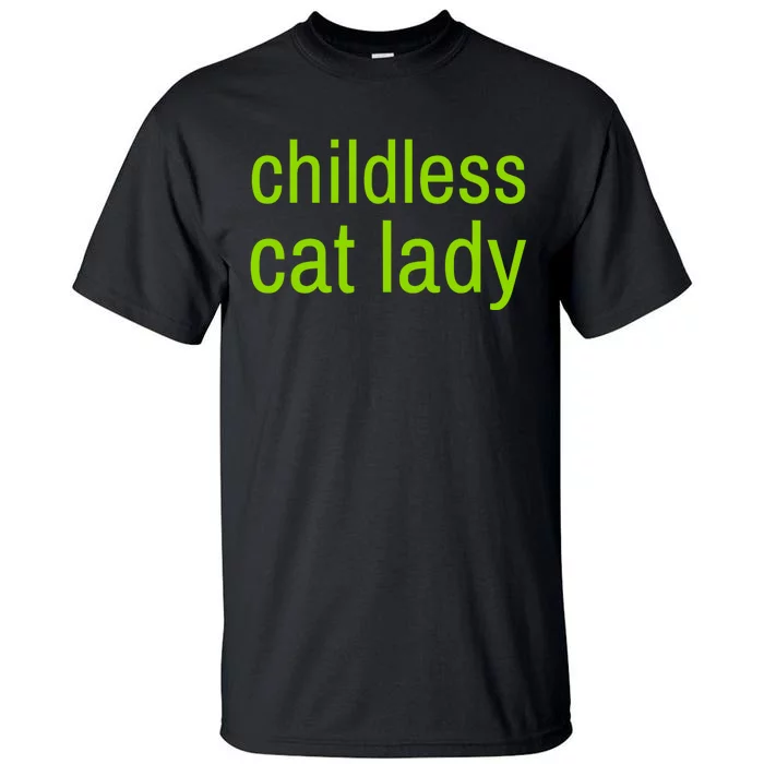 Childless Cat Lady Funny Vote 2024 Tall T-Shirt