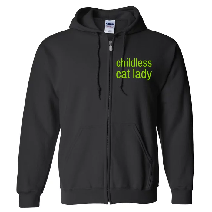 Childless Cat Lady Funny Vote 2024 Full Zip Hoodie