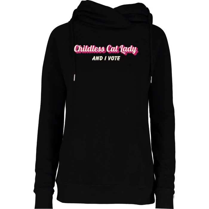 Childless Cat Lady And I Vote Ladies Is Voting Kamala Womens Funnel Neck Pullover Hood