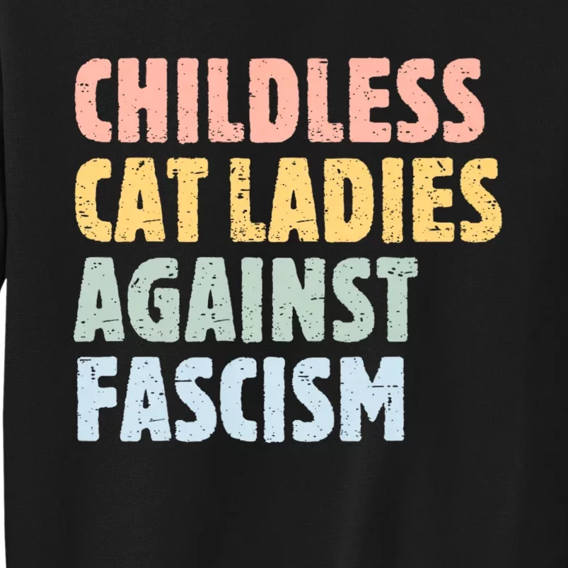 Childless Cat Ladies Against Fascism Kamala Harris Tall Sweatshirt