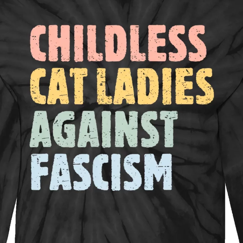 Childless Cat Ladies Against Fascism Kamala Harris Tie-Dye Long Sleeve Shirt