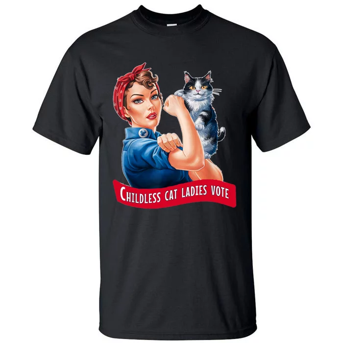 Childless Cat Ladies Vote Rosie The Riveter Tall T-Shirt