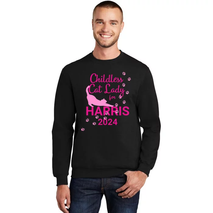 Childless Cat Lady For Harris 2024 Tall Sweatshirt