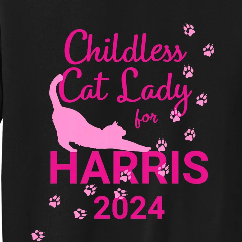 Childless Cat Lady For Harris 2024 Tall Sweatshirt