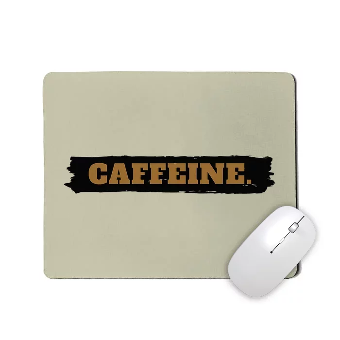 CAFFEINE. Caffe Lover Mousepad