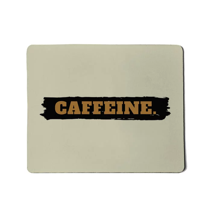 CAFFEINE. Caffe Lover Mousepad