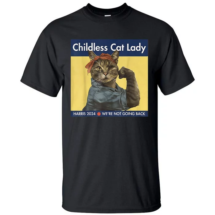 Childless Cat Lady Rosie The Riveter Ladies Voting Kamala Tall T-Shirt