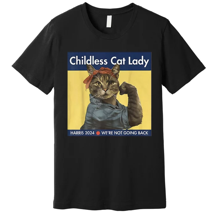 Childless Cat Lady Rosie The Riveter Ladies Voting Kamala Premium T-Shirt