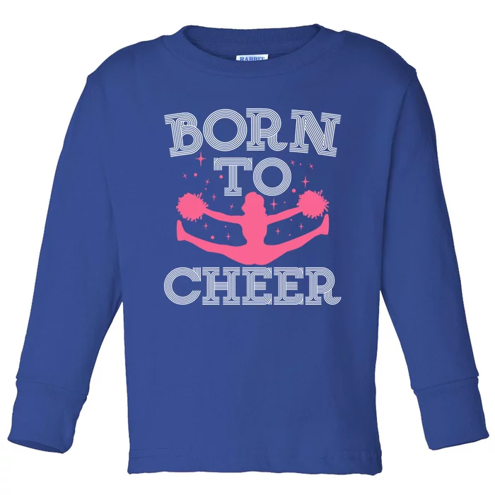 Cheerleading Cheerleader Mom Cheer Squad Born To Cheer Gift Toddler Long Sleeve Shirt