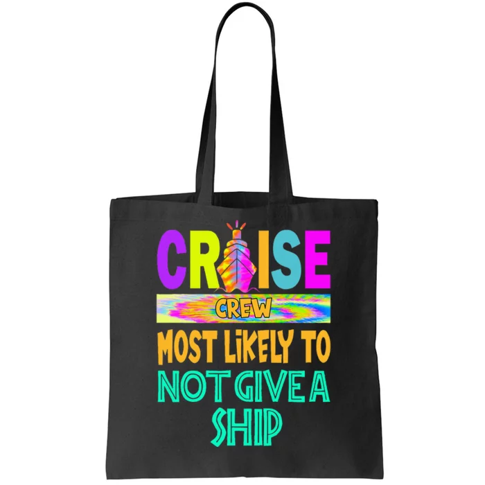 Cruise Crew Most Likely Not Give A Ship Family Cruise 2024 Tote Bag