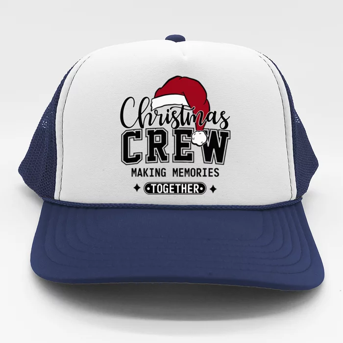 Christmas Crew Making Memories Together Matching Family Trucker Hat