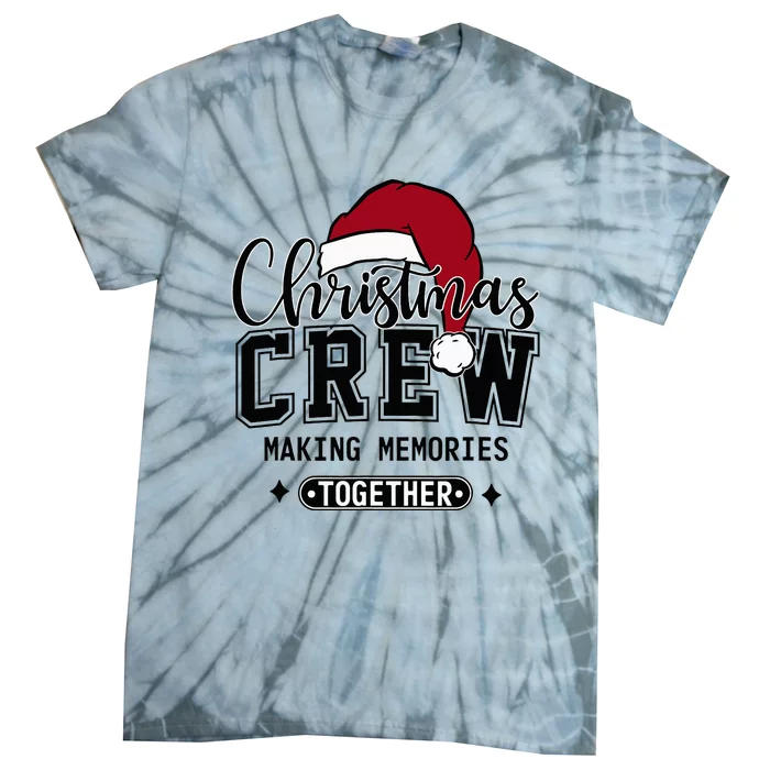 Christmas Crew Making Memories Together Matching Family Tie-Dye T-Shirt