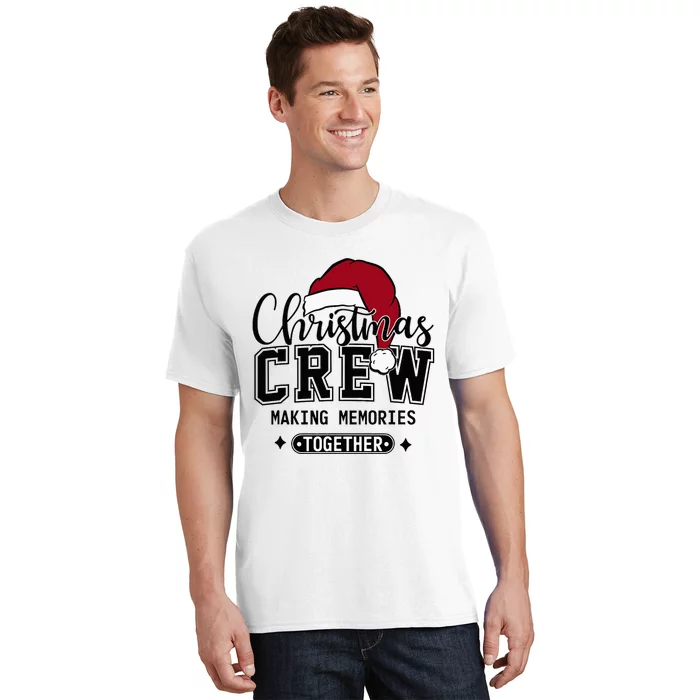 Christmas Crew Making Memories Together Matching Family T-Shirt